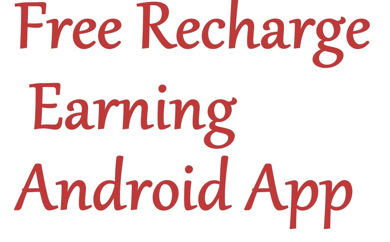 Free Recharge Earning Android Apps