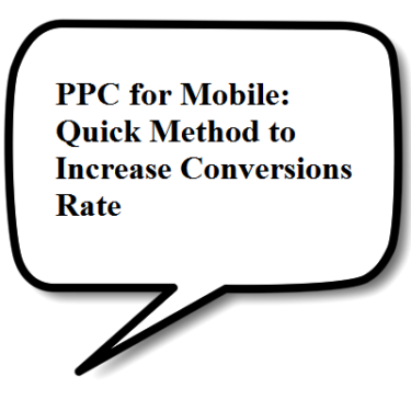 PPC for Mobile: Quick Method to Increase Conversions Rate