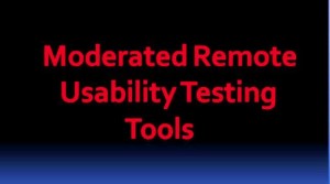 Moderated Remote Usability Testing Tools