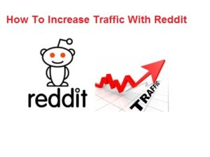 How To Increase Traffic With Reddit