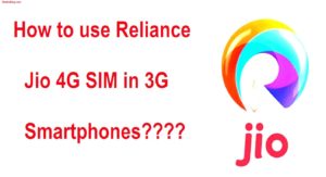 How to use Reliance Jio 4G SIM in 3G Smartphones