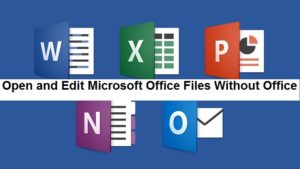 How to Open and Edit Microsoft Office Files Without Office?