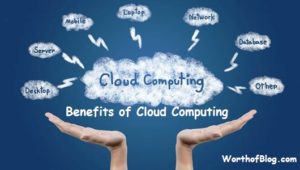 Benefits of Cloud Computing