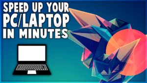Learn How to SpeedUp Laptop or PC Within Minutes