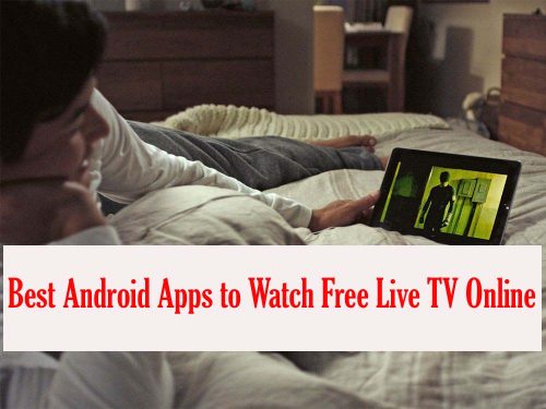 Best Android Apps to Watch Free Live TV Online