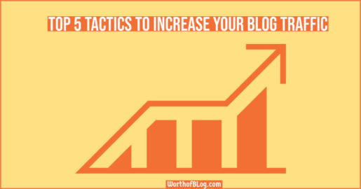 Top 5 Proven Tactics to Increase Your Blog Traffic