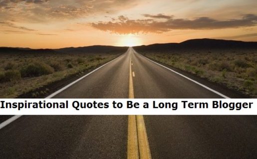 Top 10 Inspirational Quotes to Be a Long Term Blogger