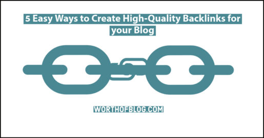 5 Easy Ways to Create High-Quality Backlinks for your Blog